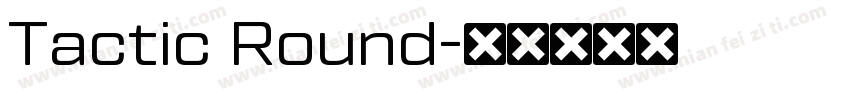 Tactic Round字体转换